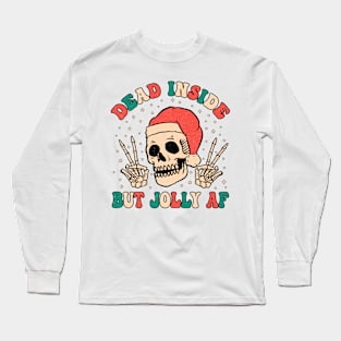 Dead Inside but Jolly AF Long Sleeve T-Shirt